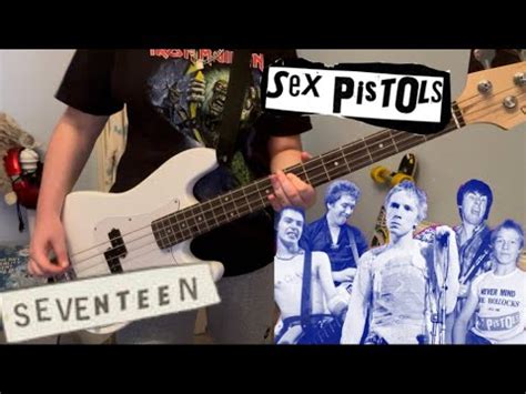 Sex Pistols Seventeen Bass Cover Amateur Youtube