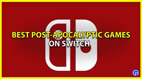 Best Post Apocalyptic Games To Play On Switch Gamer Tweak