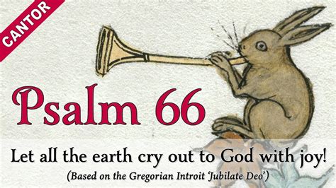 Psalm 66 Let All The Earth Cry Out To God With Joy YouTube