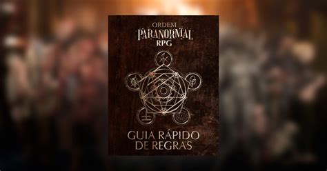 Ordem Paranormal Rpg Análise Do Guia Rápido De Regras