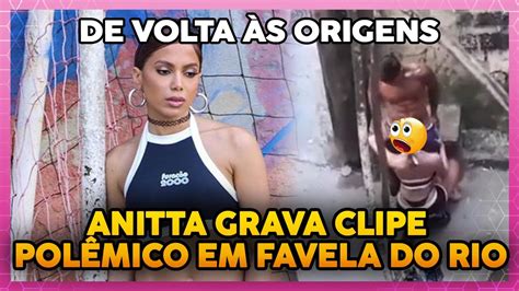 ANITTA GRAVA CLIPE BOMBÁSTICO EM FAVELA DO RIO DE JANEIRO YouTube