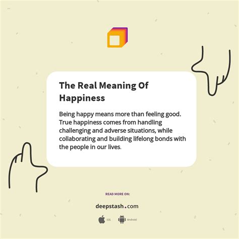 The Real Meaning Of Happiness - Deepstash