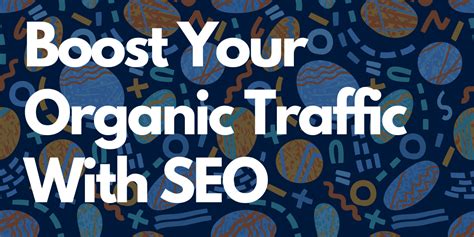 15 Ways To Boost Your Organic Traffic With Seo