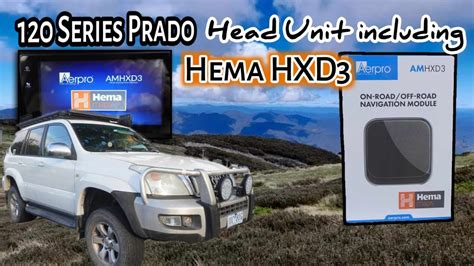 120 Series PRADO HEAD UNIT INCUDING HEMA HXD3 AERPRO Innovation YouTube