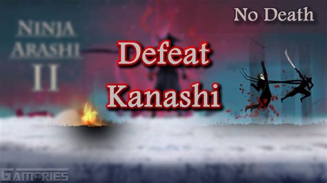 How To Kill Kanashi Without Dying Ninja Arashi Defeat Like A Pro