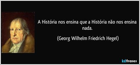 A Hist Ria Nos Ensina Que A Hist Ria N O Nos Ensina Nada