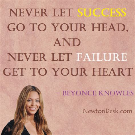 Never Let Success Go To Your Head By Beyonce Quotes Quotes World