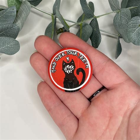 Hand Over Your Teeth Pinback Button Or Magnet 1 5 Pinback Button Metal Pin 1 5 Inch Button Cat