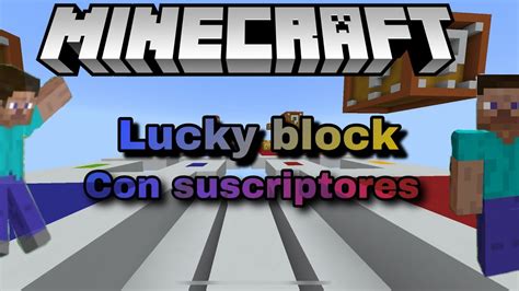 DESAFÍO DE LUCKY BLOCKS CON SUSCRIPTORES MINECRAFT YouTube