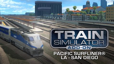 Train Simulator: Pacific Surfliner® LA - San Diego Route | PC Steam ...