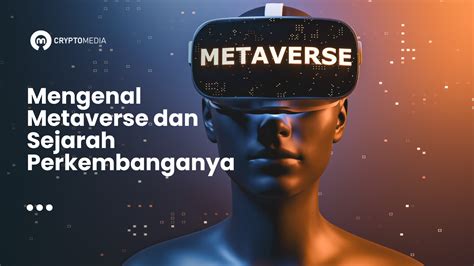 Mengenal Metaverse Dan Sejarah Perkembanganya