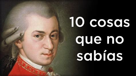 10 COSAS QUE NO SABÍAS DE MOZART YouTube