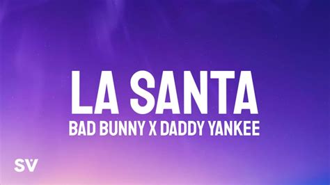 Bad Bunny Daddy Yankee La Santa Letra Lyrics Yhlqmdlg Youtube