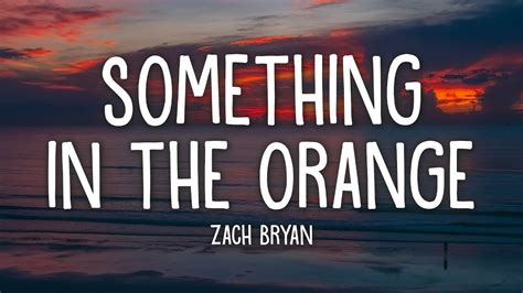 Zach Bryan Something In The Orange Lyrics Youtube