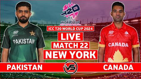 Icc T World Cup Live Pakistan Vs Canada Live Pak Vs Can Live