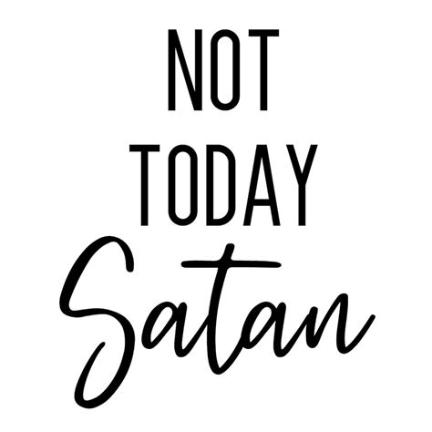 Not Today Satan Png Digital File Cut File Silhouette Etsy