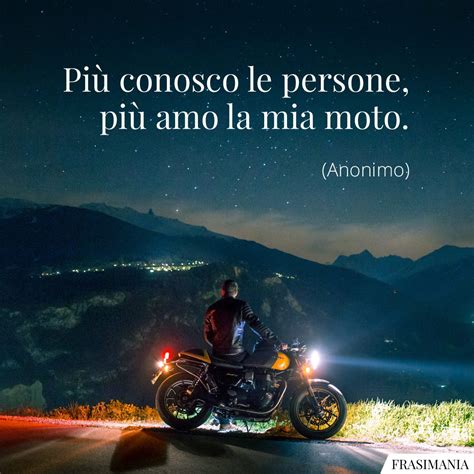 Pi Conosco Le Persone Pi Amo La Mia Moto Frasi Moto Persone