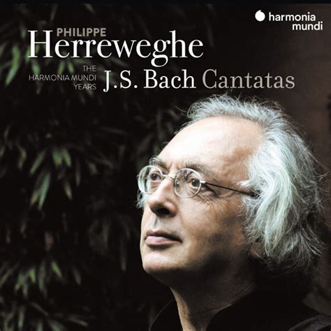 Johann Sebastian Bach Complete Cantatas Philippe Herreweghe