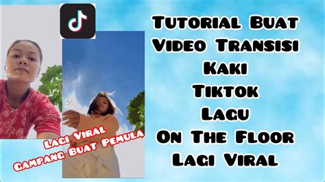 CARA BUAT VIDEO TRANSISI KAKI NENDANG TIKTOK LAGU ON THE FLOOR LAGI