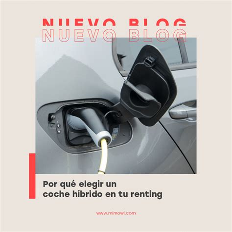 Por qué elegir un coche híbrido en tu renting Merece la pena