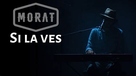 Si la ves Nueva canción Morat Letra HD Completa YouTube