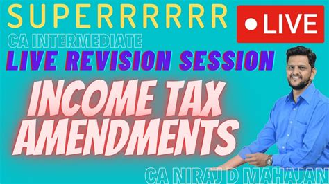 Ca Inter Income Tax Amendments For May Lec By Ca Niraj D Mahajan