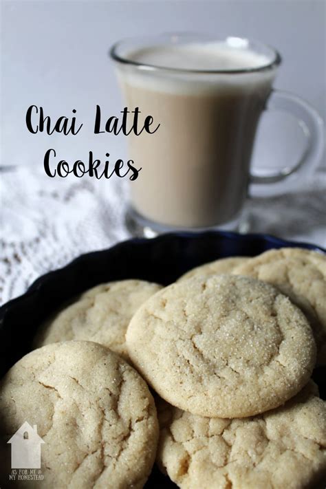 Chai Latte Cookies As For Me And My Homestead