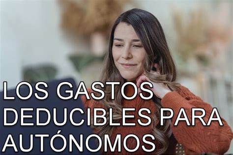 TODOS GASTOS DEDUCIBLES PARA AUTÓNOMOS 2023