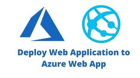 Azure Azure Web App Azure App Services How To Deploy Application