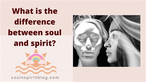 What is the difference between Soul and Spirit? | Soul Vs Spirit - Soul ...