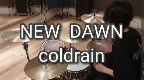 NEW DAWN coldrain Drumcover ドラム叩いてみた YouTube