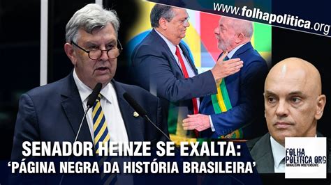 Senador Heinze expõe abusos do governo Lula e do STF contra presos