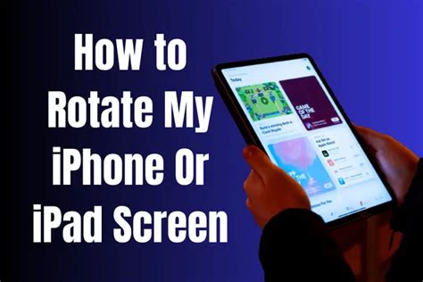 How To Rotate My Iphone Or Ipad Screen Nextgenphone