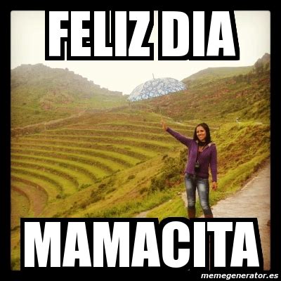 Meme Personalizado Feliz Dia Mamacita 4019955