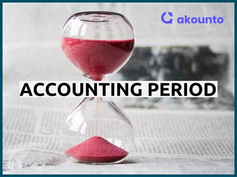 Accounting Period Definition Types And Examples Akounto