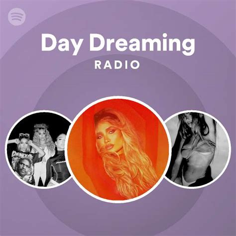 Day Dreaming Radio Playlist By Spotify Spotify