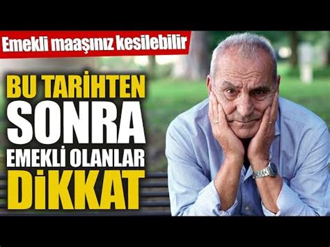 Emekli Maa N Z Kesilebilir Bu Tarihten Sonra Emekli Olanlar Dikkat