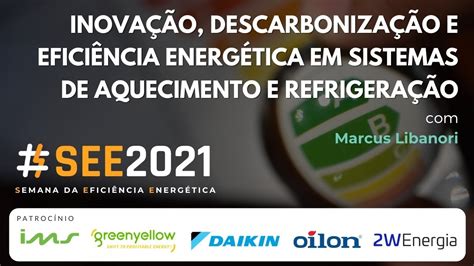 Inovação Descarbonização E Eficiência Energética Em Sistemas De Aquecimento E Refrigeração