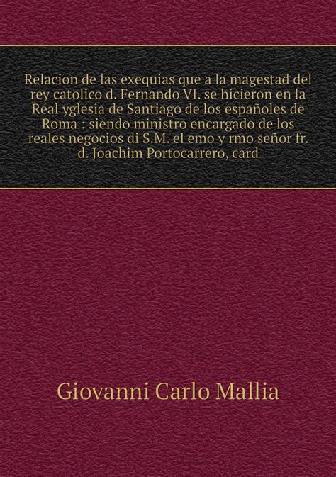 Relacion De Las Exequias Que A La Magestad Del Rey Catolico D Fernando