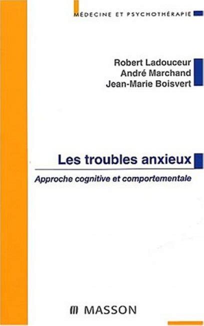 Les Troubles Anxieux Approche Cognitive Et Comportementale