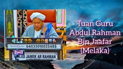 Kuliah Subuh Disember Tuan Guru Abdul Rahman Bin Jaafar Youtube