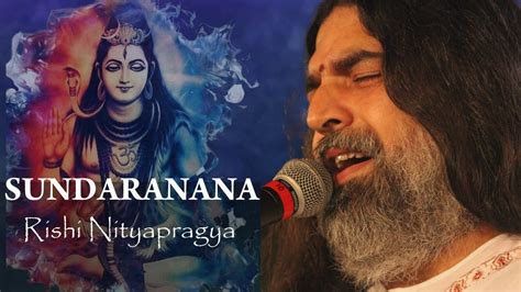 Sundaranana Rishi Nityapragya Art Of Living Bhajan Youtube