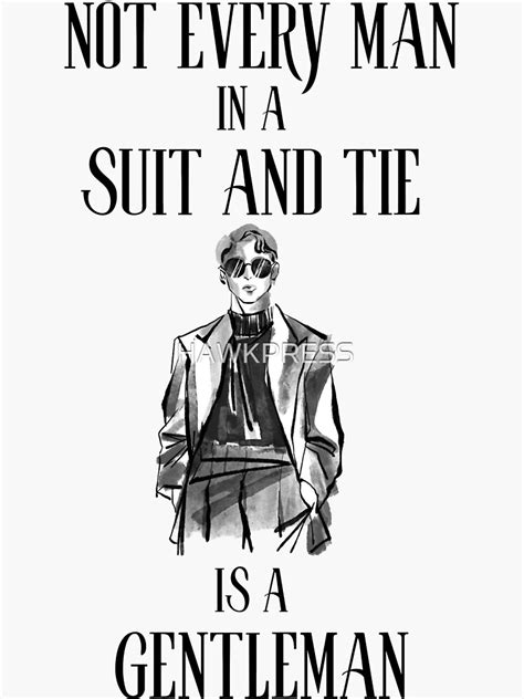 Not Every Man In A Suit And Tie Is A Gentleman Sticker For Sale By