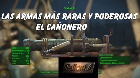 Fallout 4 Las Armas Más Poderosas El Cañonero Youtube