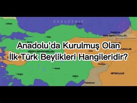 Anadolu da Kurulan İlk Türk Beylikleri YouTube