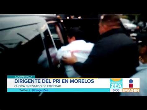 Dirigente Del PRI En Morelos Choca Ebrio Noticias Con Francisco Zea