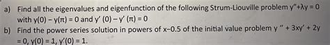 Solved A Find All The Eigenvalues And Eigenfunction Of The Chegg