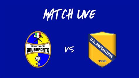 Serie D Giornata Brusaporto Arconatese Youtube