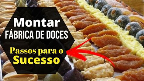 Como Montar Uma Fabrica De Doces Caseiros Montar Fabrica De Doces