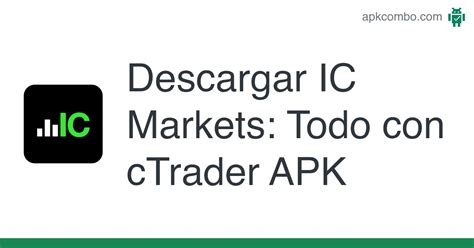 IC Markets Todo Con CTrader APK Android App Descarga Gratis